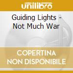 Guiding Lights - Not Much War cd