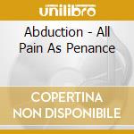 Abduction - All Pain As Penance