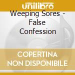 Weeping Sores - False Confession cd