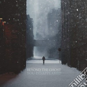 Beyond The Ghost - You Disappeared cd musicale