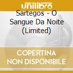 Sartegos - O Sangue Da Noite (Limited) cd