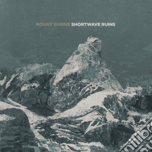 Mount Shrine - Shortwave Ruins cd musicale
