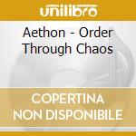 Aethon - Order Through Chaos cd