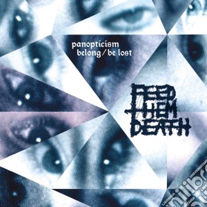 Feed Them Death - Panopticism: Belong/Be Lost cd musicale