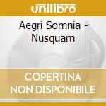 Aegri Somnia - Nusquam cd musicale
