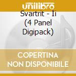 Svartrit - Ii (4 Panel Digipack) cd