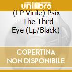 (LP Vinile) Psix - The Third Eye (Lp/Black) vinile