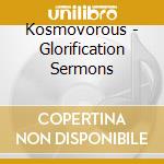 Kosmovorous - Glorification Sermons cd