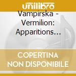 Vampirska - Vermilion: Apparitions Frozen In Chimera Twilight cd