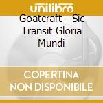 Goatcraft - Sic Transit Gloria Mundi cd