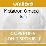 Metatron Omega - Isih cd musicale