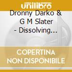 Dronny Darko & G M Slater - Dissolving Into Solitary Landscapes cd