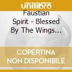 Faustian Spirit - Blessed By The Wings Of Eternity cd