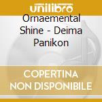 Ornaemental Shine - Deima Panikon cd