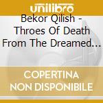 Bekor Qilish - Throes Of Death From The Dreamed Nihilism cd