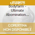 Bodyfarm - Ultimate Abomination (Ltd.Digi) cd