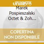Marek Pospieszalski Octet & Zoh Amba - Now! cd
