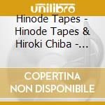 Hinode Tapes - Hinode Tapes & Hiroki Chiba - Ita cd