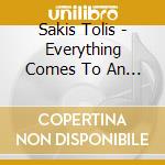 Sakis Tolis - Everything Comes To An End cd