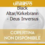 Black Altar/Kirkebrann - Deus Inversus cd