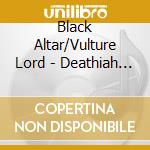 Black Altar/Vulture Lord - Deathiah Manifesto cd