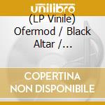 (LP Vinile) Ofermod / Black Altar / Acherontas - Drakonian Elitism (2 Lp) vinile