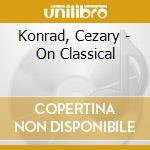 Konrad, Cezary - On Classical cd