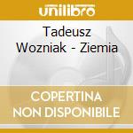 Tadeusz Wozniak - Ziemia cd