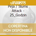 Peja / Slums Attack - 25_Godzin