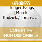 Hunger Pangs [Marek Kadziela/Tomasz Dabr - Meet Meat cd musicale di Hunger Pangs [Marek Kadziela/Tomasz Dabr