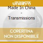 Made In China - Transmissions cd