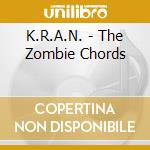 K.R.A.N. - The Zombie Chords cd