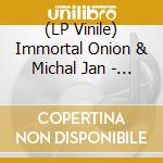 (LP Vinile) Immortal Onion & Michal Jan - Screens lp vinile
