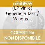 (LP Vinile) Generacja Jazz / Various (Coloured) vinile