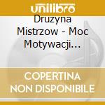 Druzyna Mistrzow - Moc Motywacji Deluxe cd musicale di Druzyna Mistrzow
