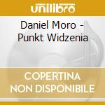 Daniel Moro - Punkt Widzenia cd