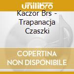 Kaczor Brs - Trapanacja Czaszki cd