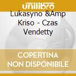 Lukasyno &Amp Kriso - Czas Vendetty cd