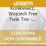 Konikiewicz, Wojciech Free Funk Trio - Live At Rura 1982 cd