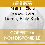 Kram - Biala Sowa, Biala Dama, Bialy Kruk cd