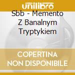 Sbb - Memento Z Banalnym Tryptykiem cd