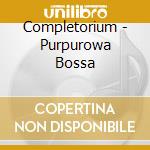 Completorium - Purpurowa Bossa cd
