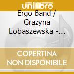 Ergo Band / Grazyna Lobaszewska - Ergo Band / Grazyna Lobaszewska cd