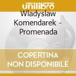 Wladyslaw Komendarek - Promenada cd