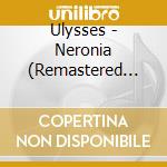 Ulysses - Neronia (Remastered Reissue) cd