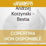 Andrzej Korzynski - Bestia cd