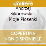 Andrzej Sikorowski - Moje Piosenki cd