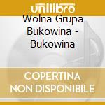 Wolna Grupa Bukowina - Bukowina cd