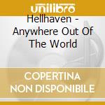 Hellhaven - Anywhere Out Of The World cd