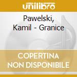 Pawelski, Kamil - Granice cd